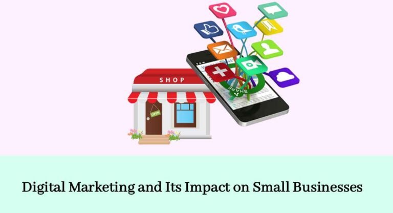 Digital Marketing and Its Impact on Small Businesses