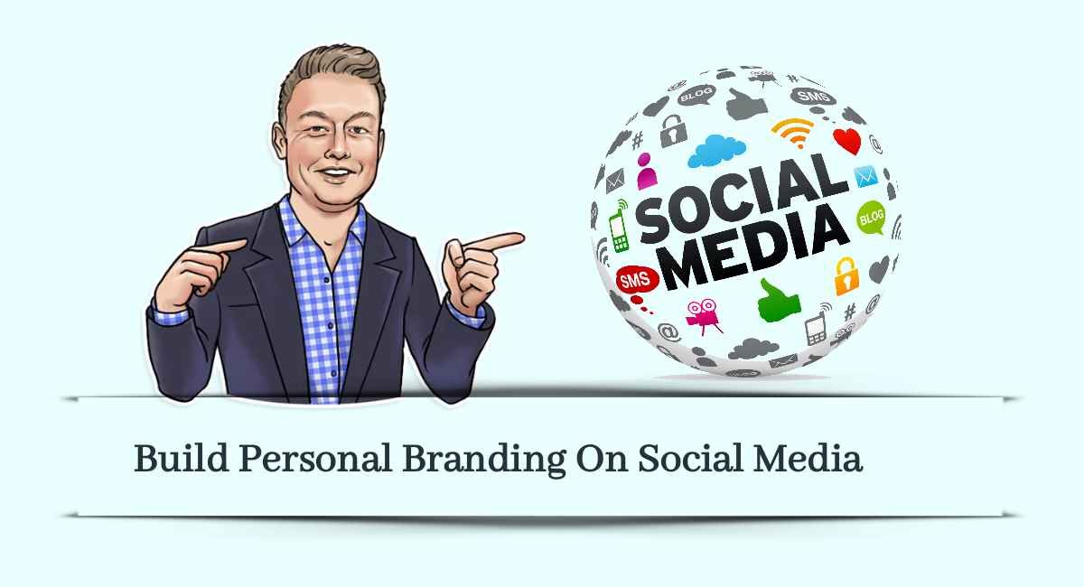 How To Build Personal Branding On Social Media