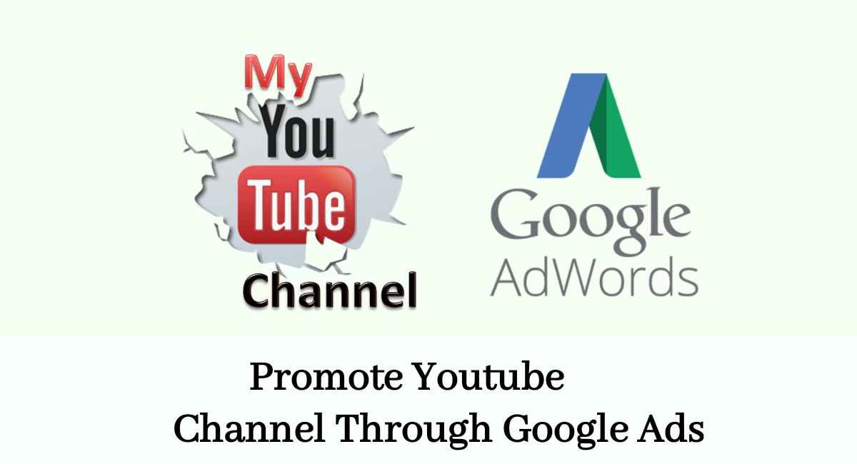 How To Promote Youtube Channel Through Google Ads