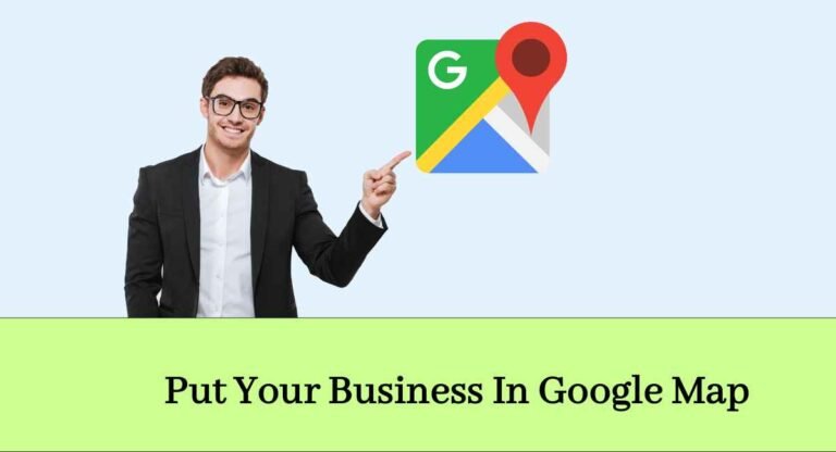 How To Put Your Business In Google Map